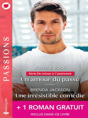 cover image of Un amour du passé / Une irrésistible comédie
